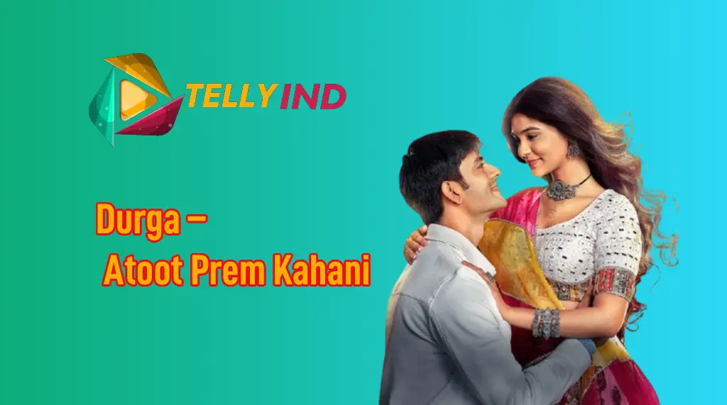 Durga – Atoot Prem Kahani Serial Colors Actors name, Cast, Story, Wiki