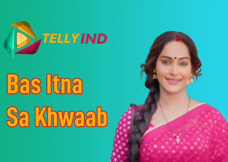 Bas Itna Sa Khwaab Zee TV Serial Actors name, Cast, Story, Wiki