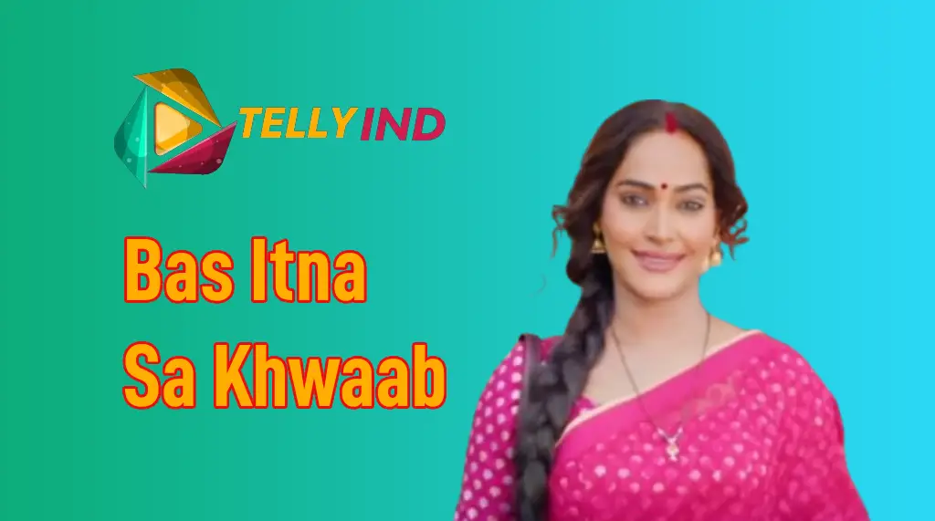 Bas Itna Sa Khwaab Zee TV Serial Actors name, Cast, Story, Wiki